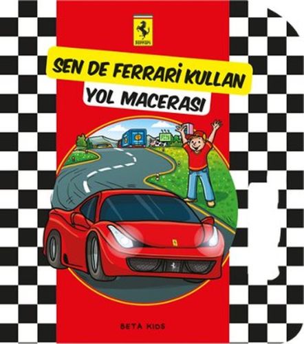 Sen de Ferrari Kullan: Yol Macerası - Kolektif - Beta Kids