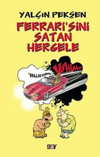 Ferrari'sini Satan Hergele - Yalçın Pekşen - Say Yayınları