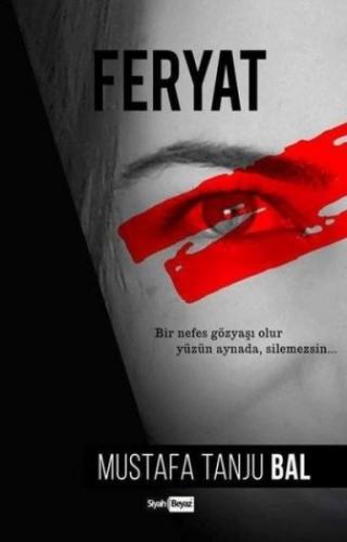 Feryat - Mustafa Tanju Bal - Siyah Beyaz Yayınları