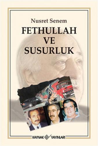 Fethullah ve Susurluk - Nusret Senem - Kaynak Yayınları