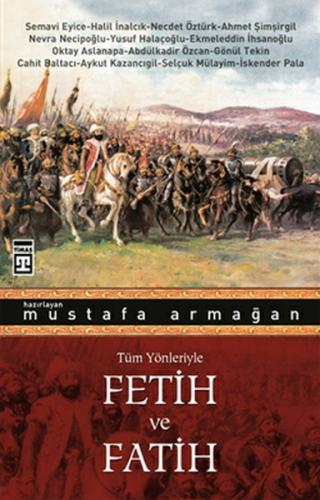 Fetih ve Fatih - Ekmeleddin İhsanoğlu - Timaş Yayınları