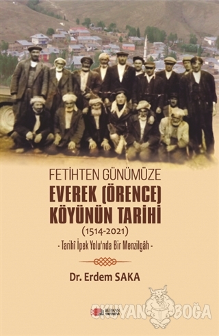 Fetihten Günümüze Everek (Örence) Köyünün Tarİhİ (1514-2021) - Dr. Erd