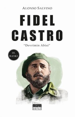 Devrimin Abisi Fidel Castro - Alonso Salvino - Romans Yayınları