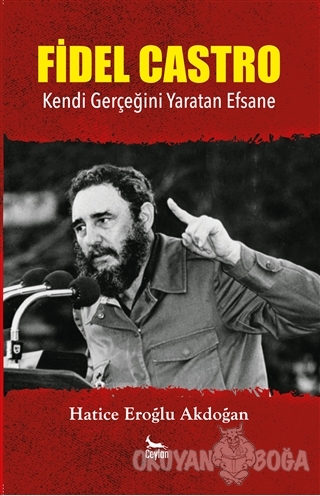 Fidel Castro - Hatice Eroğlu Akdoğan - Ceylan Yayınları