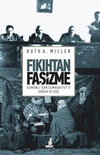 Fıkıhtan Faşizme - Ruth A. Miller - Ekin Yayınları
