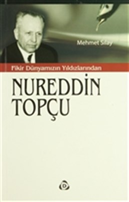 Nureddin Topçu - Mehmet Sılay - Düşün Yayıncılık