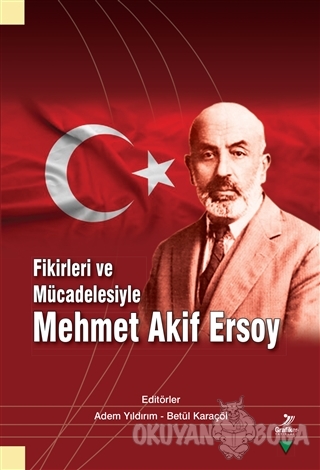 Fikirleri ve Mücadelesiyle Mehmet Akif Ersoy - Adem Yıldırım - Grafike