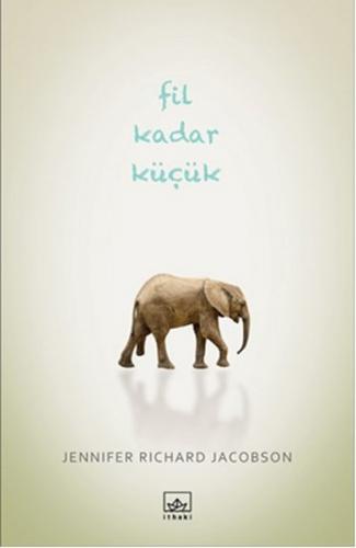 Fil Kadar Küçük - Jennifer Richard Jacobson - İthaki Yayınları