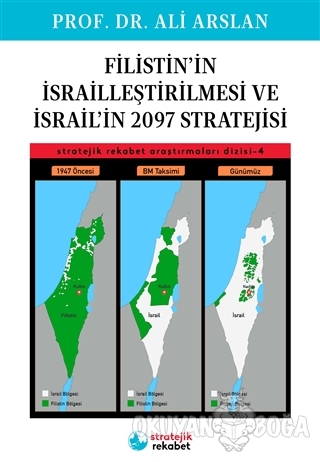 Filistin'in İsrailleştirilmesi ve İsrail'in 2097 Stratejisi - Ali Arsl