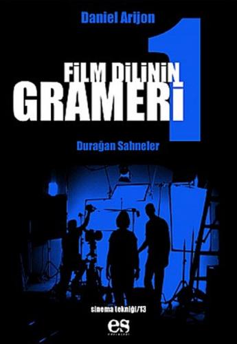 Film Dilinin Grameri 1 Durağan Sahneler - Daniel Arizon - Es Yayınları