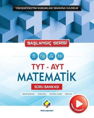 Final Başlangıç Serisi TYT- AYT Matematik Soru Bankası (Yeni) - Orhan 