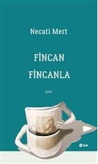 Fincan Fincanla - Necati Mert - Şule Yayınları