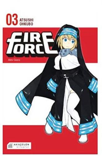 Fire Force Alev Gücü 3. Cilt - Atsushi Ohkubo - Akılçelen Kitaplar