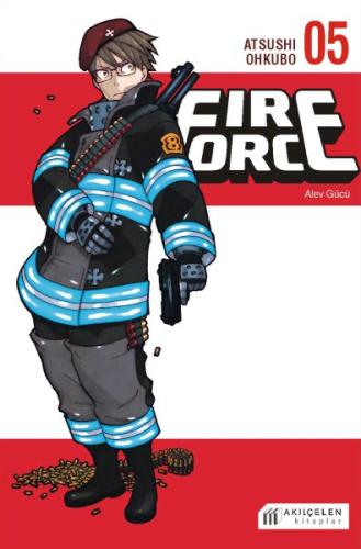 Fire Force - Alev Gücü 5 - Atsushi Ohkubo - Akılçelen Kitaplar