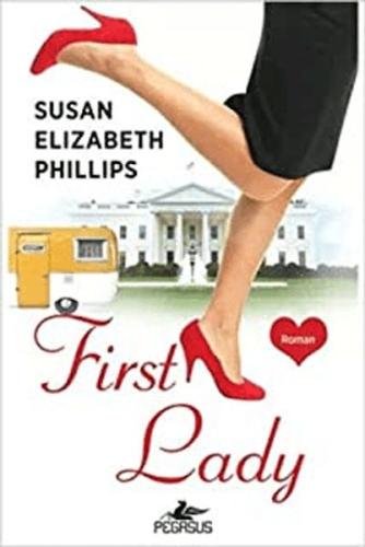 First Lady - Susan Elizabeth Phillips - Pegasus Yayınları
