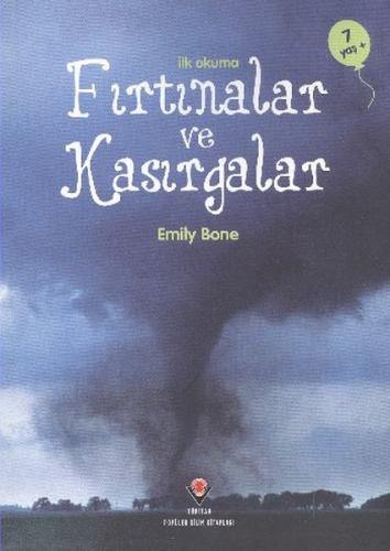 Fırtınalar ve Kasırgalar - Emily Bone - TÜBİTAK Yayınları