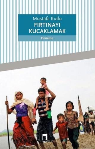 Fırtınayı Kucaklamak - Mustafa Kutlu - Dergah Yayınları