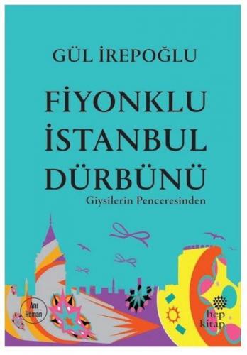 Fiyonklu İstanbul Dürbünü - Gül İrepoğlu - Hep Kitap