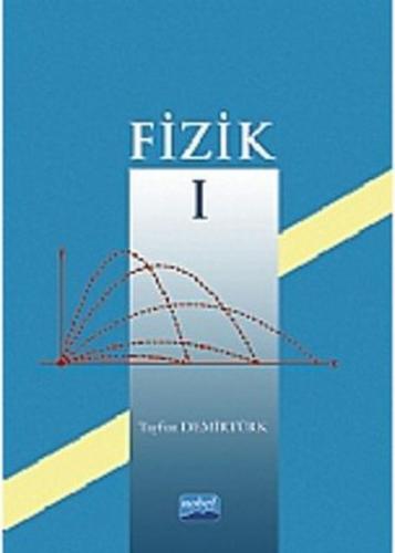 Fizik 1 - Tayfun Demirtürk - Nobel Akademik Yayıncılık