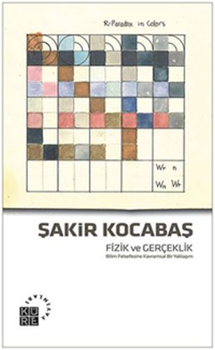 Fizik ve Gerçeklik - Şakir Kocabaş - Küre Yayınları
