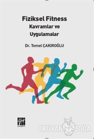 Fiziksel Fitness Kavramlar ve Uygulamalar - Dr. Temel Çakıroğlu - Gazi