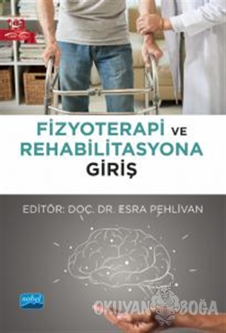 Fizyoterapi ve Rehabilitasyona Giriş - Esra Pehlivan - Nobel Akademik 