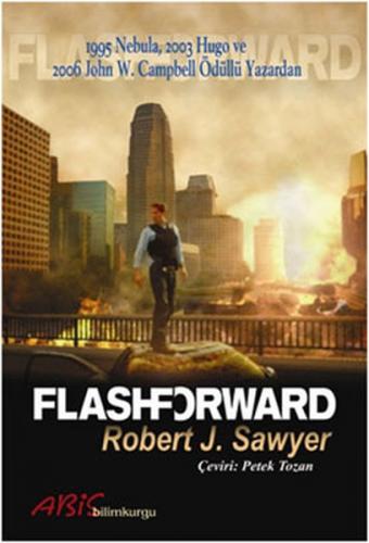 Flashforward - Robert J. Sawyer - Abis Yayıncılık