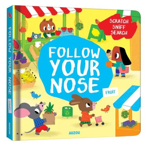 Follow Your Nose Fruit - Emma Martinez - Auzou Publishing