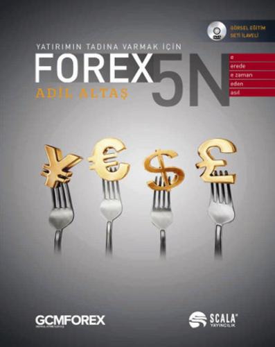 Yatırımın Tadına Varmak İçin: Forex 5N (Ciltli) - Adil Altaş - Scala Y