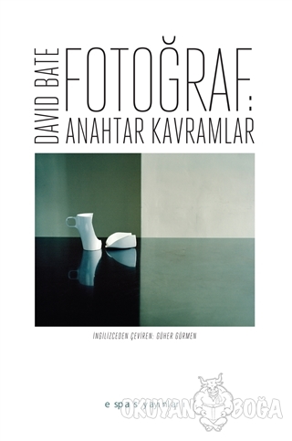 Fotoğraf: Anahtar Kavramlar - David Bate - Espas Kuram Sanat Yayınları