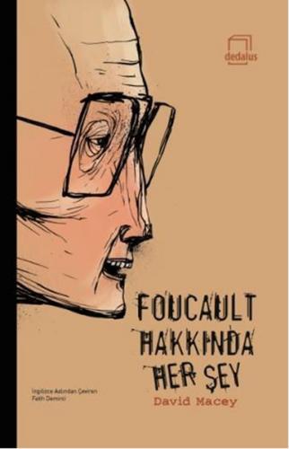 Foucault Hakkında Her Şey - David Macey - Dedalus Kitap