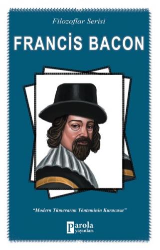 Francis Bacon (Filozoflar Serisi) - Turan Tektaş - Parola Yayınları