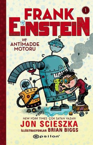Frank Einstein ve Antimadde Motoru - 1 (Ciltli) - Jon Scieszka - Epsil