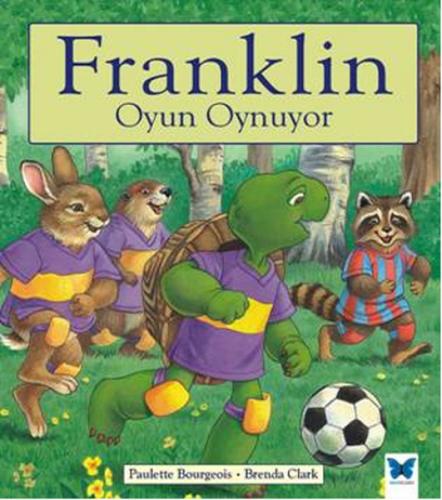 Franklin Oyun Oynuyor - Paulette Bourgeois - Mavi Kelebek Yayınları