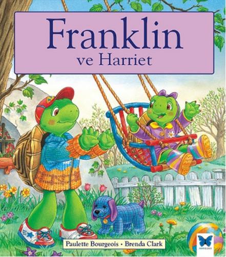 Franklin ve Harriet - Paulette Bourgeois - Mavi Kelebek Yayınları