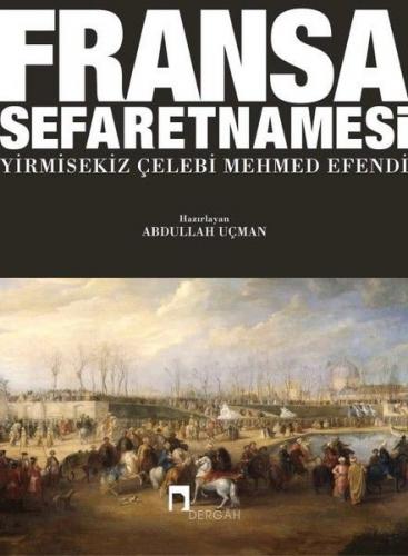Fransa Sefaretnamesi - Yirmisekiz Çelebi Mehmed Efendi - Dergah Yayınl