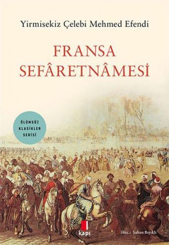 Fransa Sefaretnamesi - Yirmisekiz Çelebi Mehmed Efendi - Kapı Yayınlar