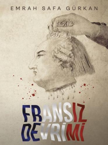 Fransız Devrimi (Karton Kapak) - Emrah Safa Gürkan - Mabbels & Teras