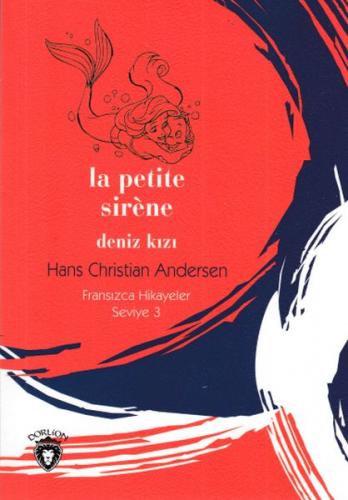 La Petite Sirene Deniz Kızı Fransızca Hikayeler Seviye 3 - Hans Christ