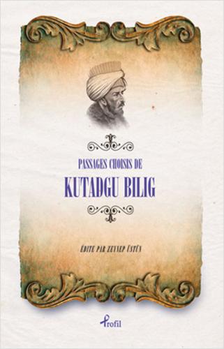 Passages Choisis de Kutadgu Bilig - Yusuf Has Hacib - Profil Kitap