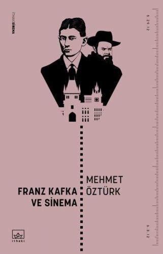 Franz Kafka ve Sinema - Mehmet Öztürk - İthaki Yayınları