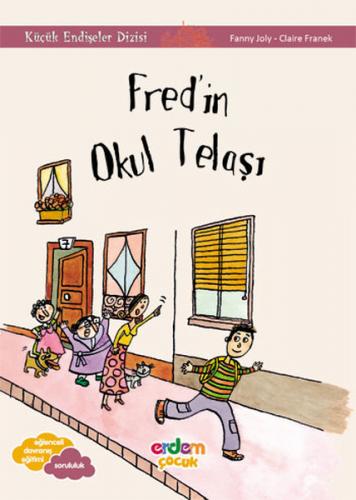 Fred'in Okul Telaşı - Fanny Joly - Erdem Yayınları