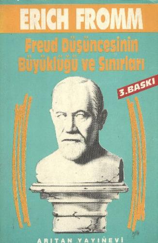 Freud Düşüncesinin Büyüklüğü ve Sınırları Bütün Eserleri: 3 - Erich Fr