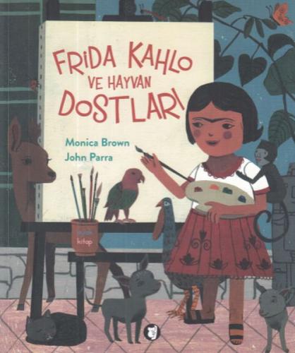 Frida Kahlo ve Hayvan Dostları - Monica Brown - Aylak Kitap