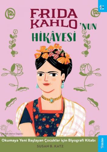 Frida Kahlo'nun Hikâyesi - Susan B. Katz - Sola Kidz