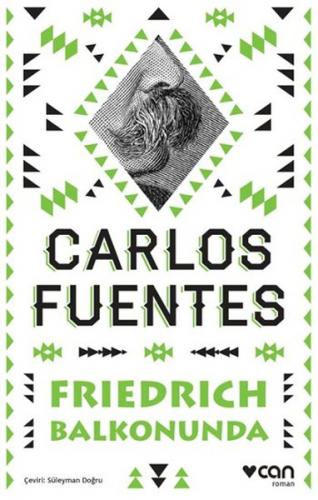 Friedrich Balkonunda - Carlos Fuentes - Can Yayınları
