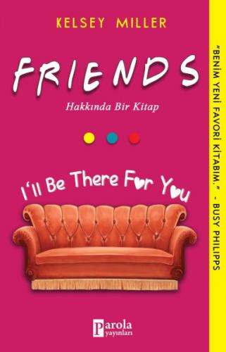 Friends Hakkında Bir Kitap - Kelsey Miller - Parola Yayınları