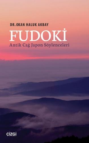 Fudoki - Antik Çağ Japon Söylenceleri - Okan Haluk Akbay - Çizgi Kitab