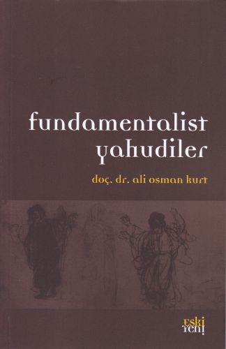 Fundamentalist Yahudileri - Ali Osman Kurt - Eskiyeni Yayınları