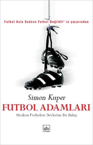Futbol Adamları - Simon Kuper - İthaki Yayınları